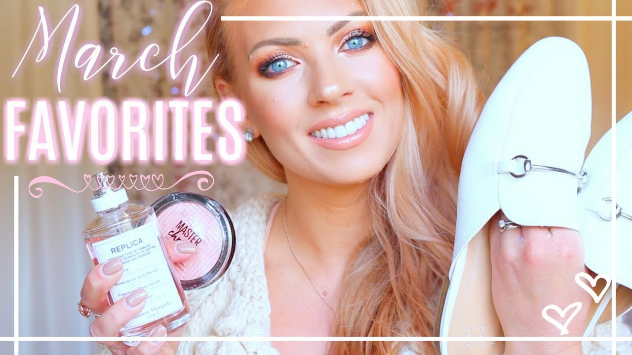💗MARCH FAVORITES 💗