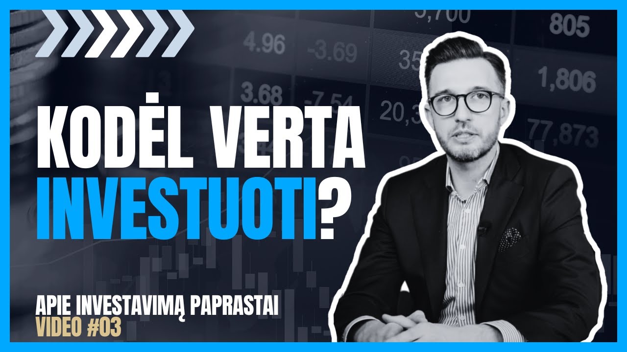 Artūras Milevskis | Kodėl verta investuoti? | #3 video