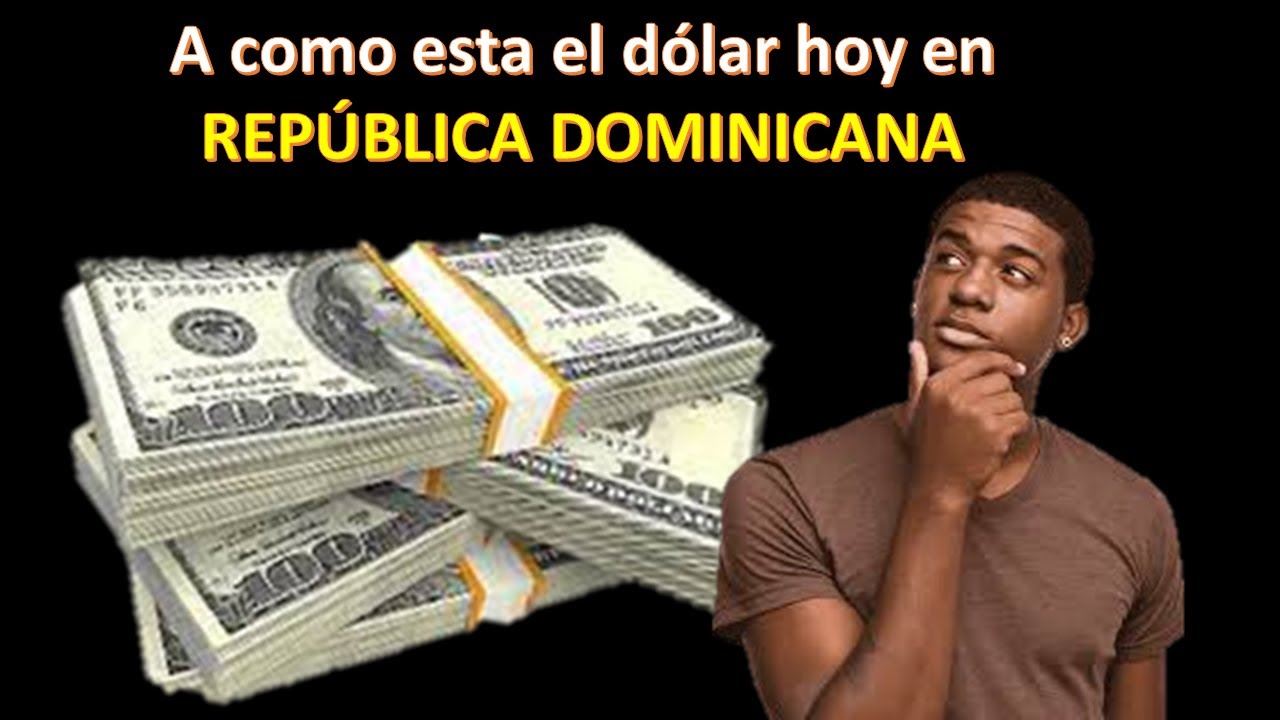 Precio del d&oacute;lar hoy en Republica Dominicana// d&oacute;lar