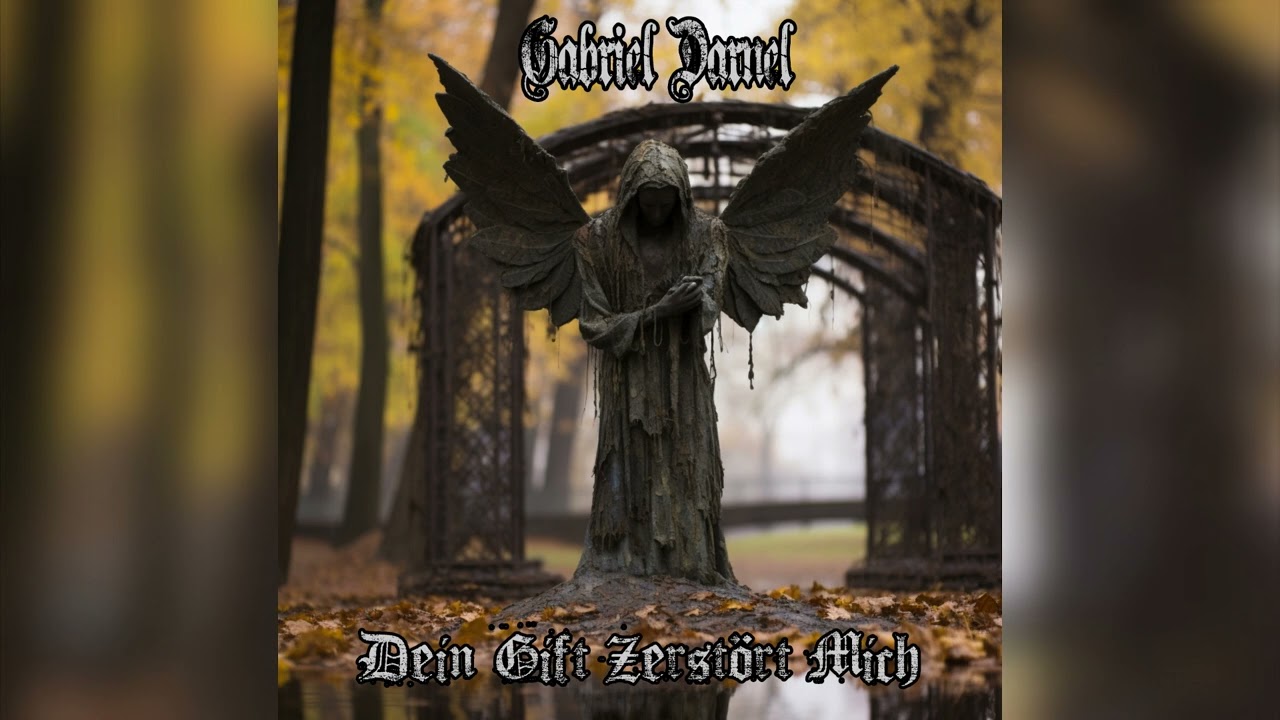 Gabriel Darnel - Dein Gift Zerst&ouml;rt Mich