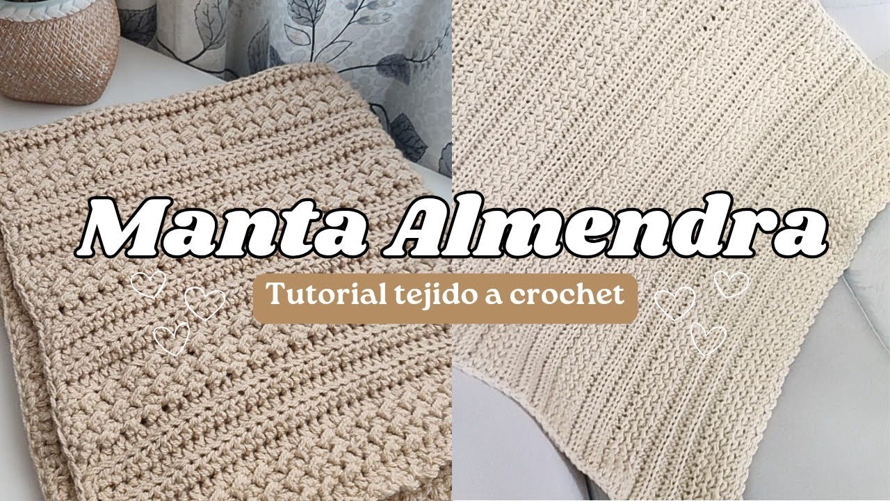 MANTA ALMENDRA TEJIDA A CROCHET - Te enseño a tejer esta hermosa manta con bellas texturas a crochet