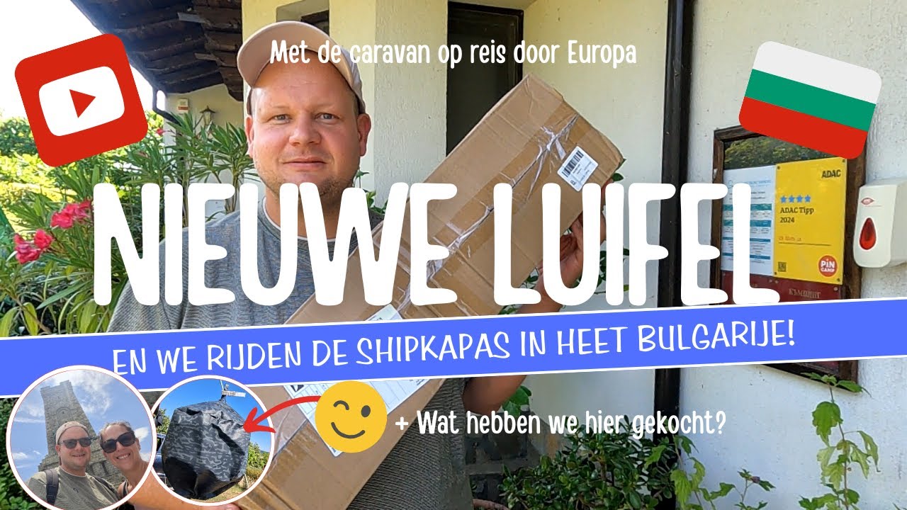 EINDELIJK, ONZE NIEUWE LUIFEL IS ER! WAT VINDEN WE ERVAN?+We RIJDEN de SHIPKAPAS in BULGARIJE [A26]