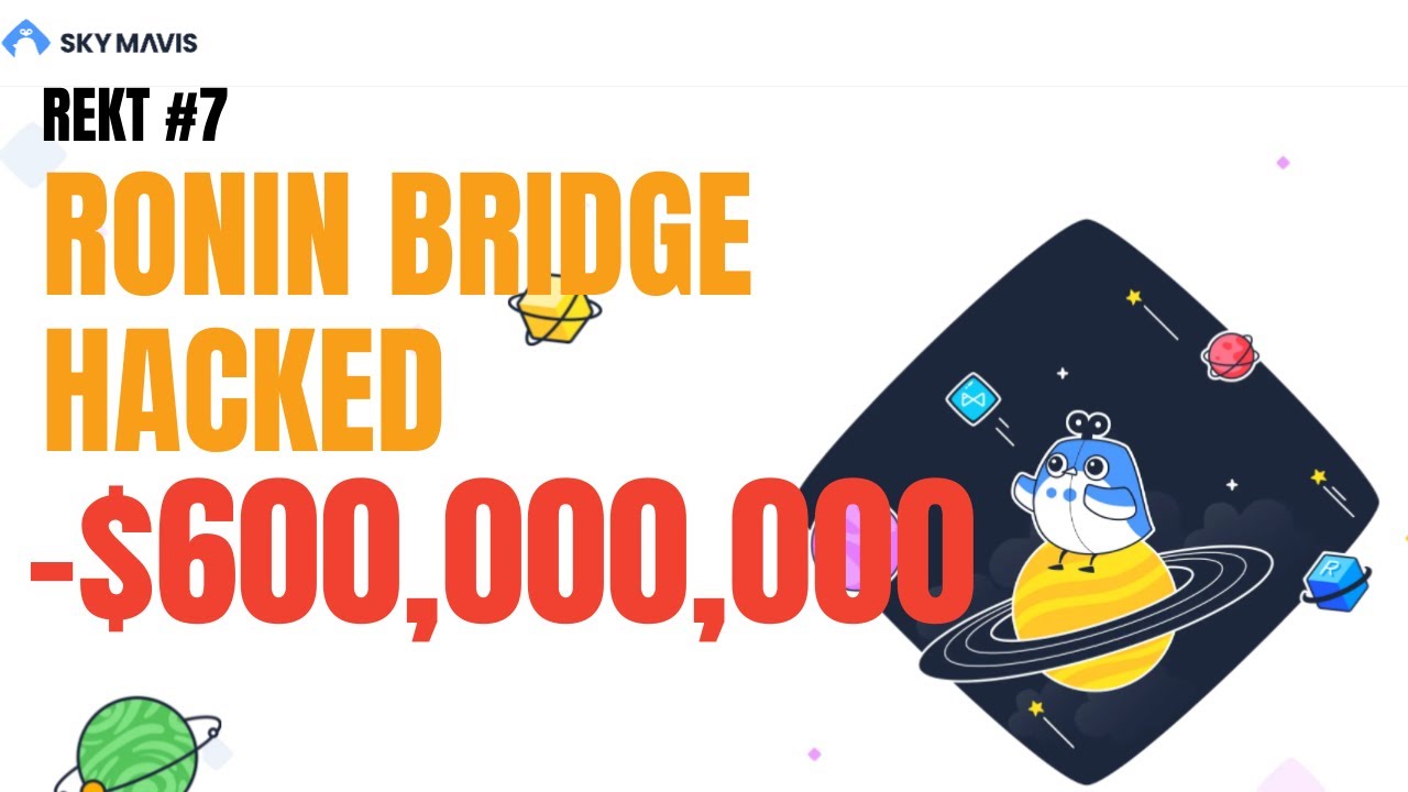 REKT #7 RONIN BRIDGE HACKED FOR $600,000,000