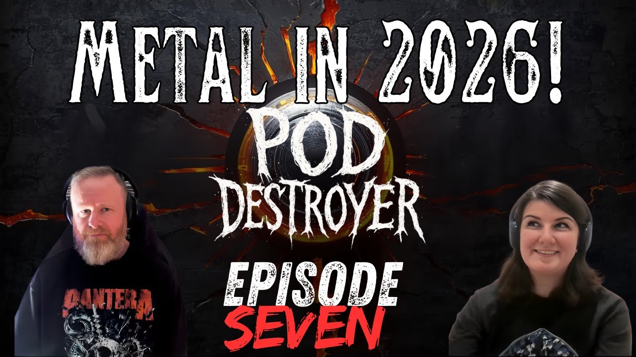 Pod Destroyer Episode 7 - 2026 Metal Predictions!