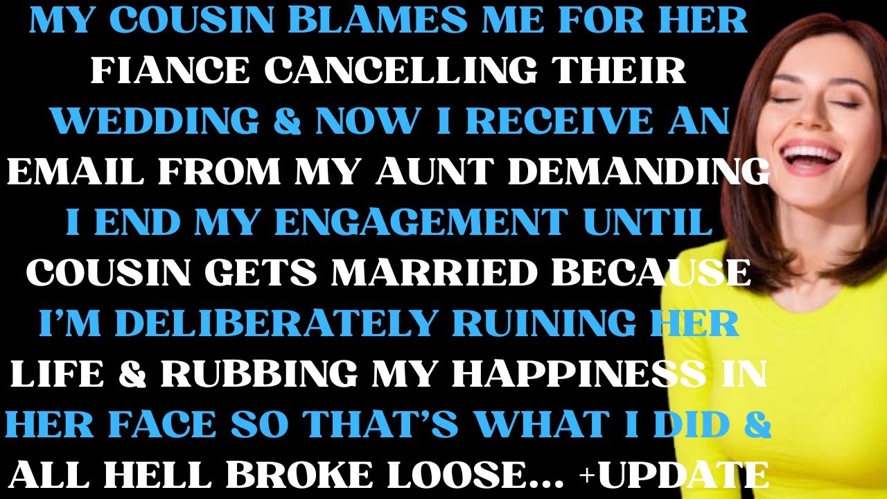 My cousin blames me for her fiancé cancelling their wedding, and now I’ve received an email from my