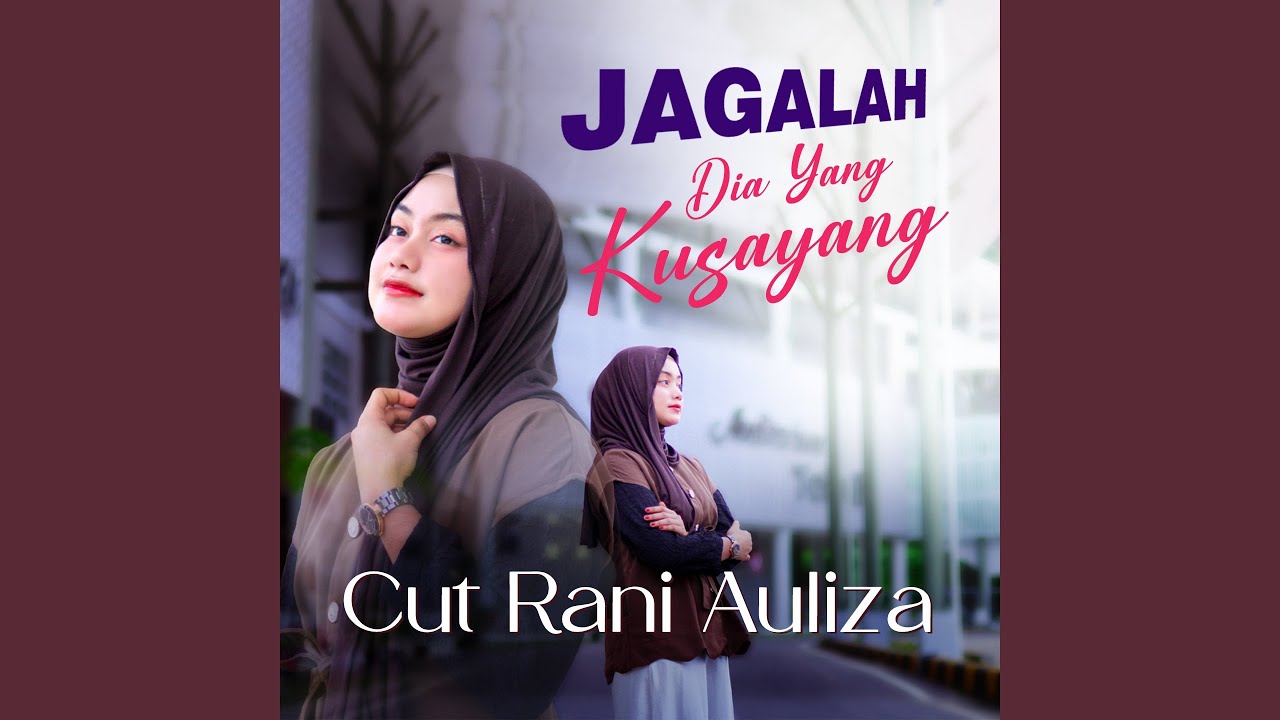 Jagalah Dia Yang Kusayang