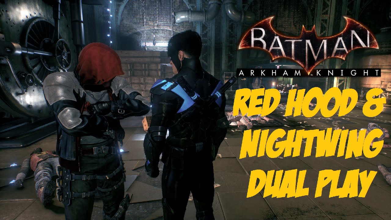 CHAR SWAPS; Batman; Arkham Knight; Red Hood & Nightwing Dual Play