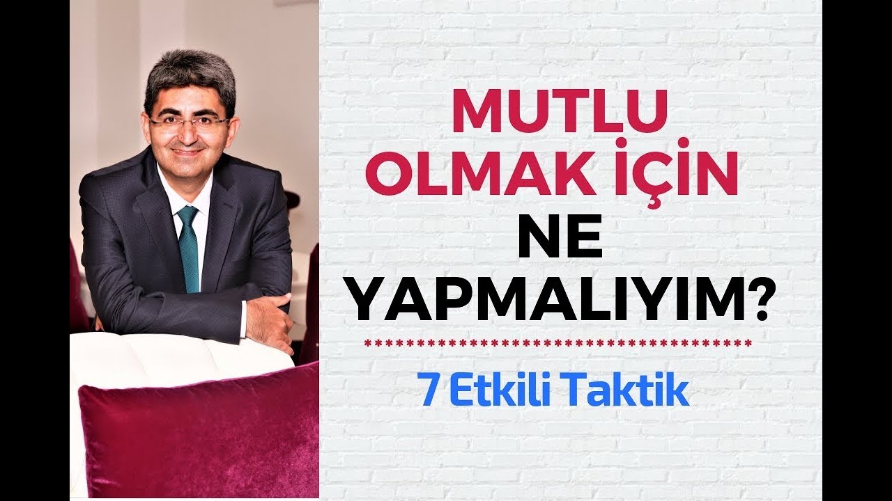 MUTLU OLMAK İÇİN NE YAPMALIYIM? 7 Etkili Taktik | Canten Kaya