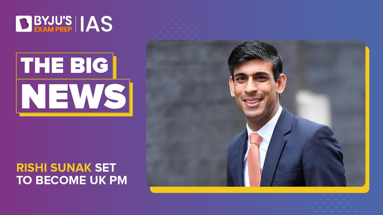 Rishi Sunak Set to Become Next UK Prime Minister | Youngest British Prime Minister | UPSC CSE 2023