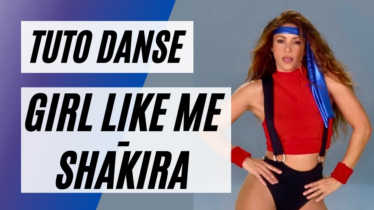 COMMENT DANSER Girl Like Me  TUTO DANSE Shakira challenge tiktok