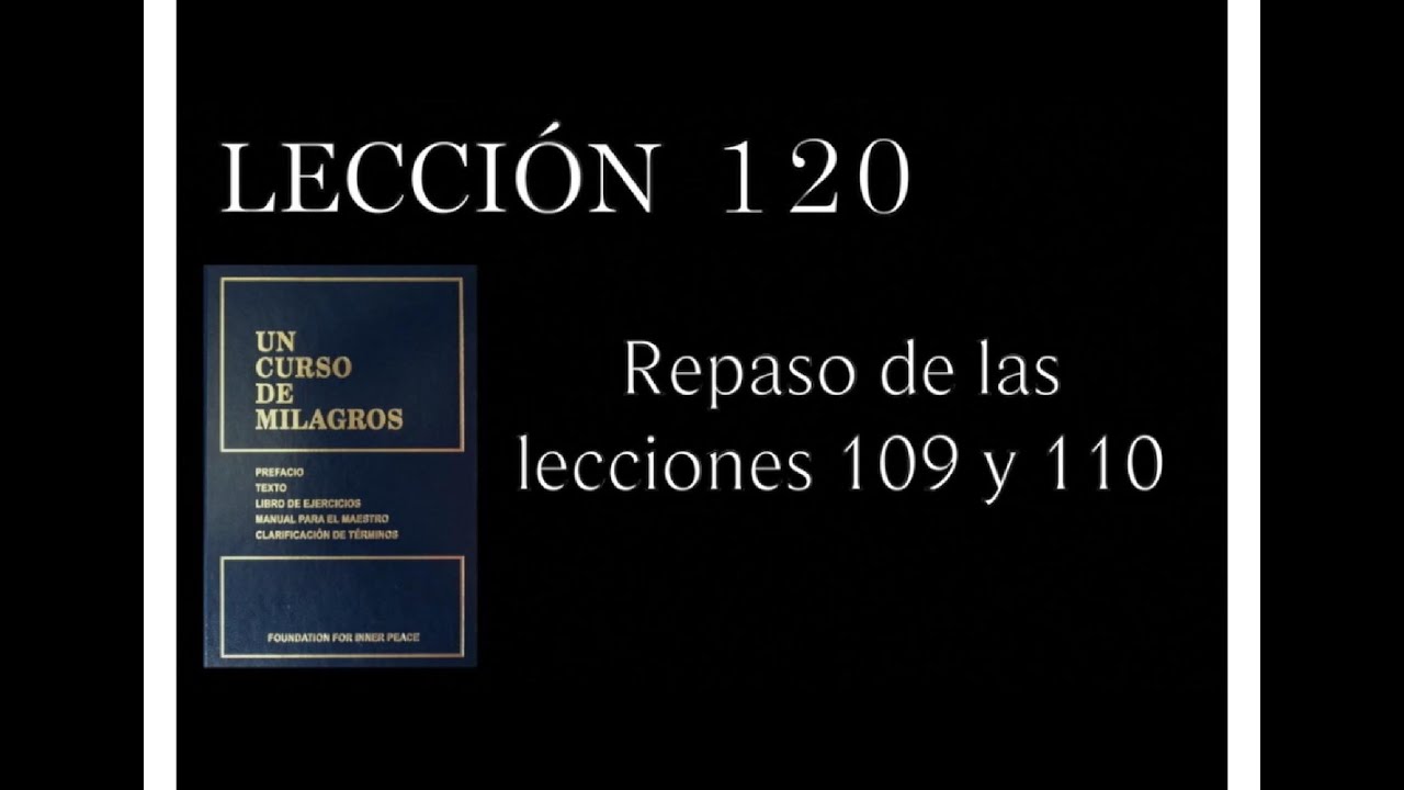 Lección 120 Un Curso de Milagros