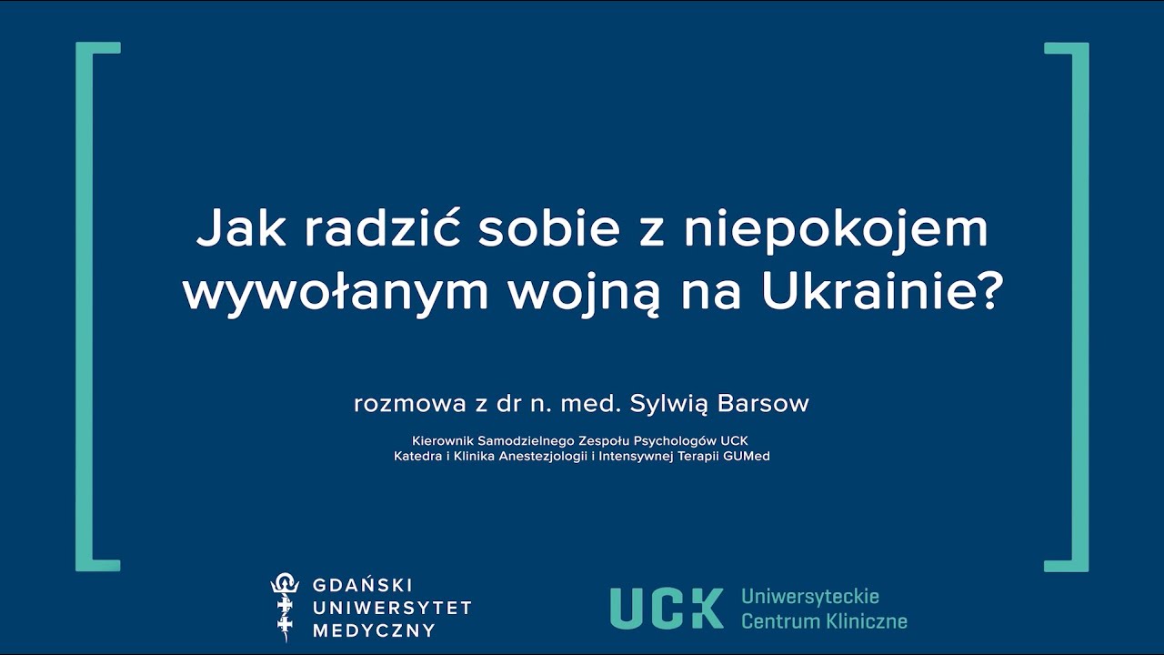 &bdquo;Jak radzić sobie z niepokojem wywołanym wojną na Ukrainie?&rdquo; &ndash; wywiad z dr Sylwią Barsow, część 1