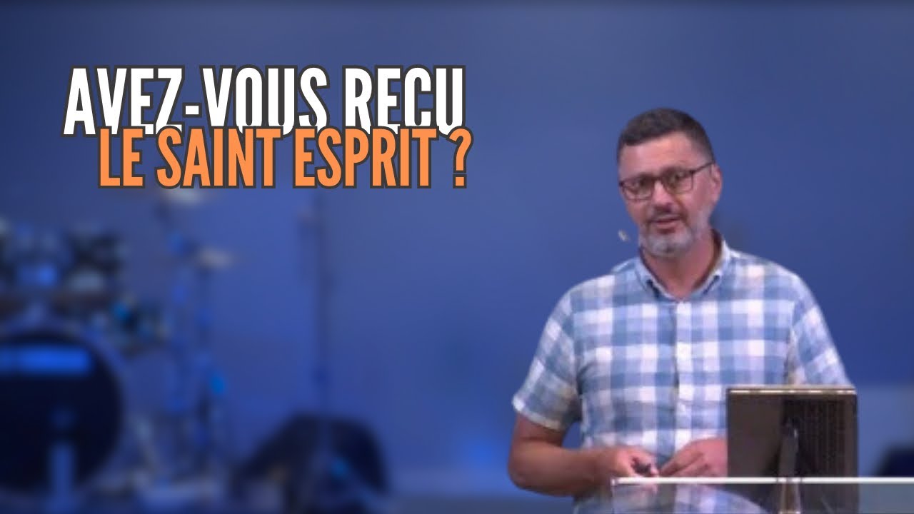 AVEZ-VOUS REÇU LE SAINT-ESPRIT - Laurent BOSHI