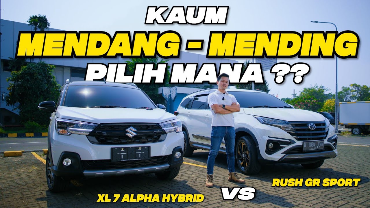 300 JUTAAN , PILIH XL7 ATAU RUSH ?  #teguhku #rushgrsport #xl7