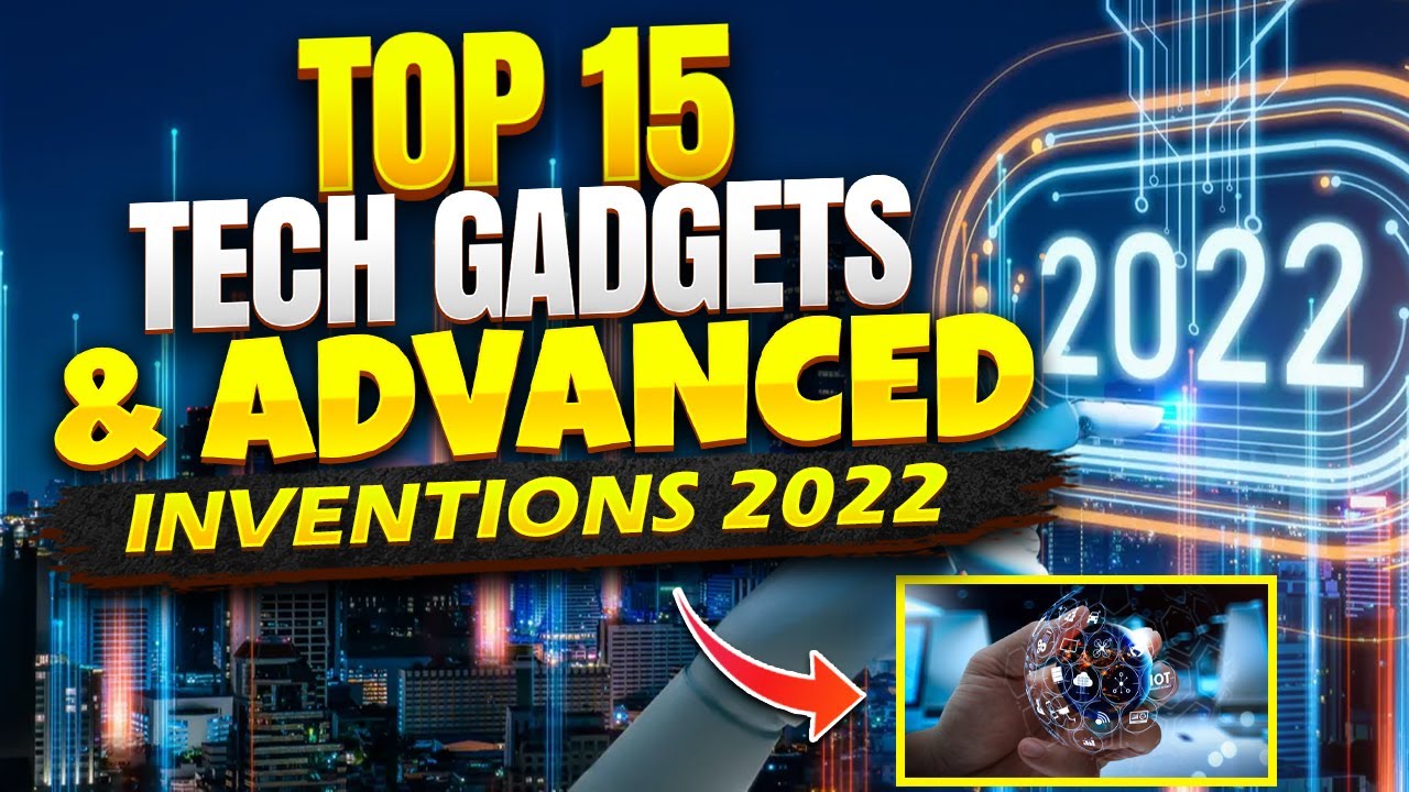 15 Tech Gadgets and Advanced Inventions - 2022