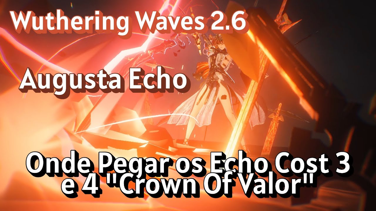 Wuthering Waves 2.6 - Augusta Echo Walkthrough "Crown Of Valor" - Onde Pegar os Echo Cost 1, 3 e 4