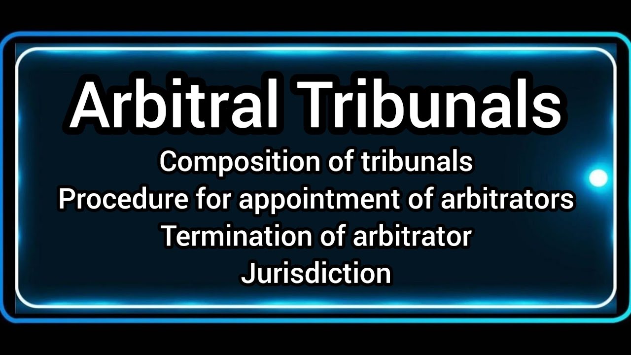 Arbitral tribunals, Procedure for appointment of arbitrators, Termination , Section 10,11,14,15,16