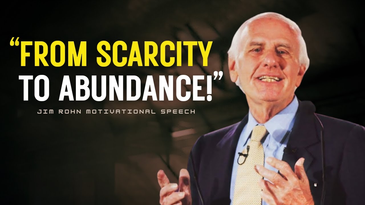 From Scarcity to Abundance: The Wealth Mindset That Changes Everything | Jim Rohn Motivation
