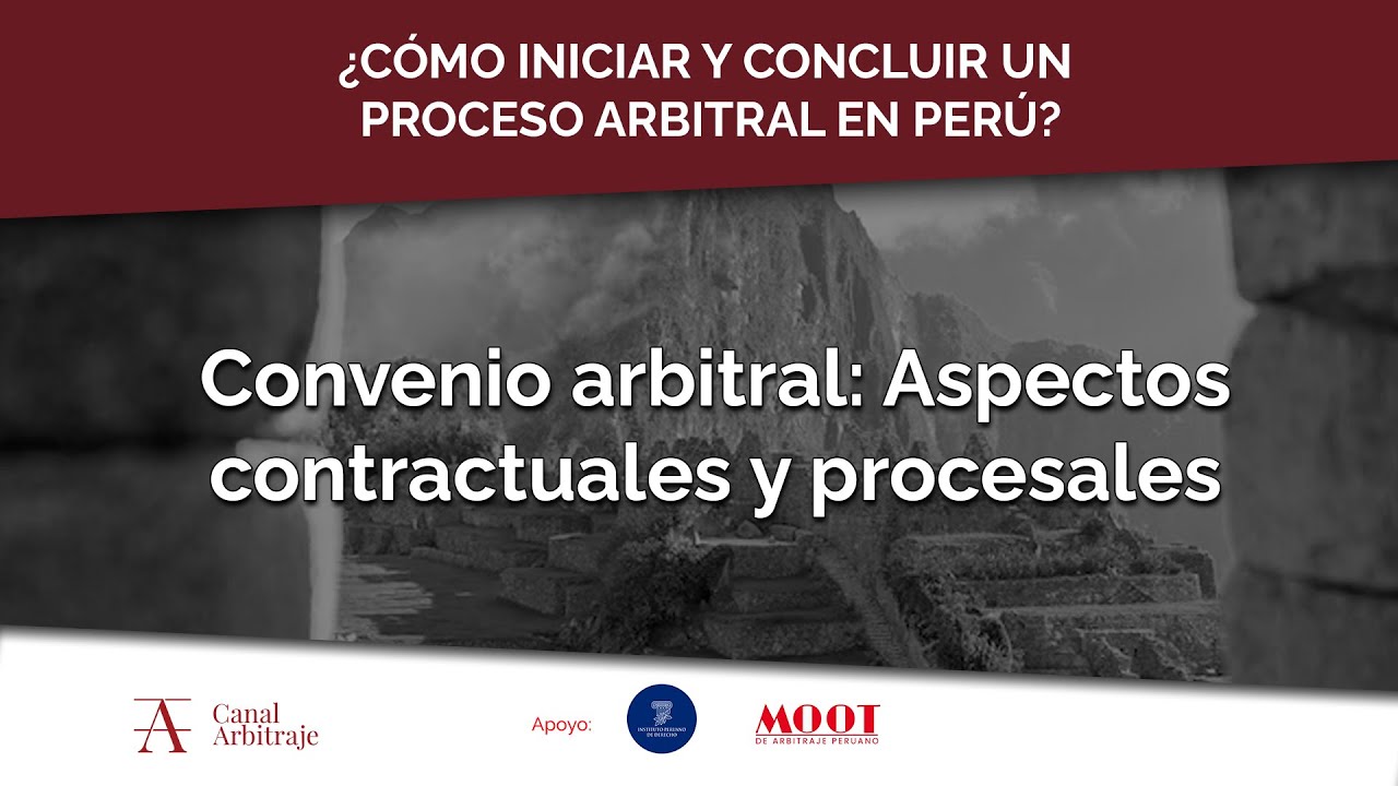 Convenio arbitral: aspectos contractuales y procesales | Arbitraje Per&uacute;