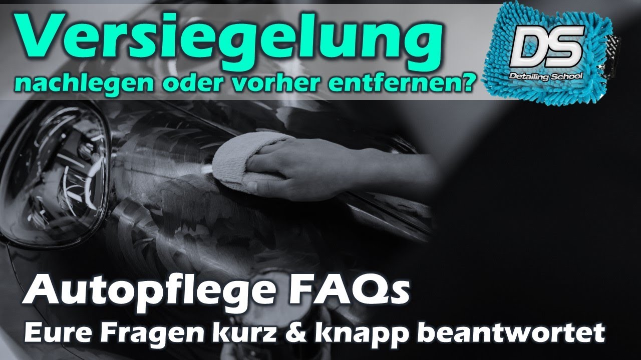 Autopflege FAQs: Versiegelung einfach nachlegen oder vorher entfernen?