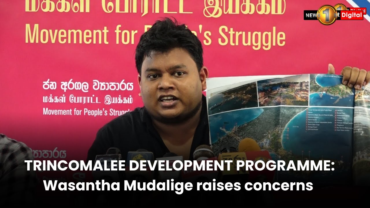TRINCOMALEE DEVELOPMENT PROGRAMME: Wasantha Mudalige raises concerns