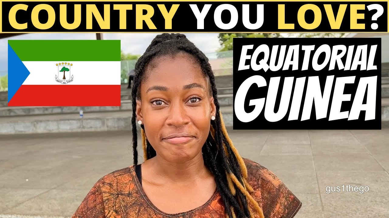 Which Country Do You LOVE The Most? | EQUATORIAL GUINEA