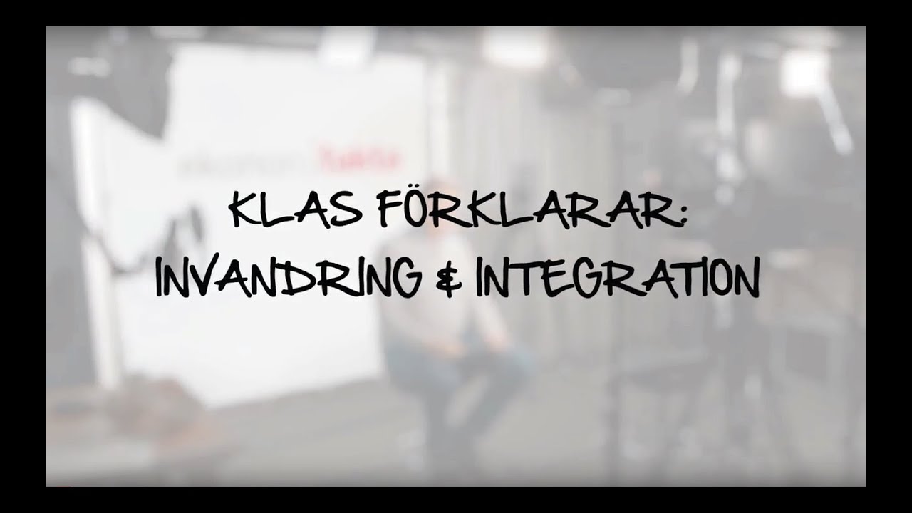 Klas f&ouml;rklarar invandring och integration