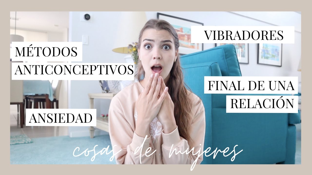 PREGUNTAS INCÓMODAS (que no deberían serlo) | Relaciones, ansiedad, métodos anticonceptivos...