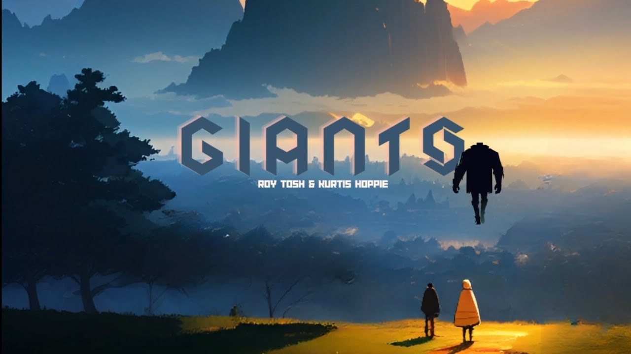 Roy Tosh x Kurtis Hoppie - Giants (Prod. by Jalapeno)