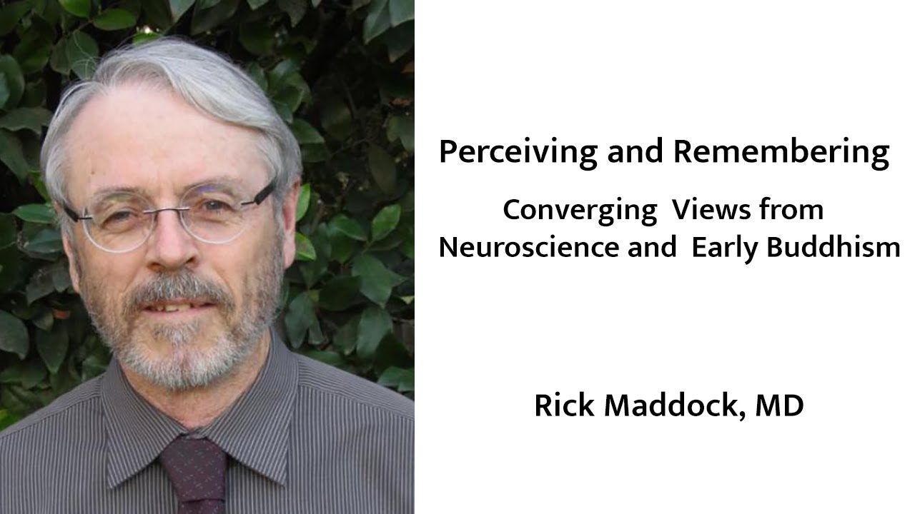 Perceiving and Remembering – Converging Views from Neuroscience and Early Buddhism with Rick Maddock