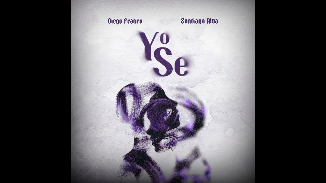 Yo se - Diego Franco (ft.Santiago Alva)