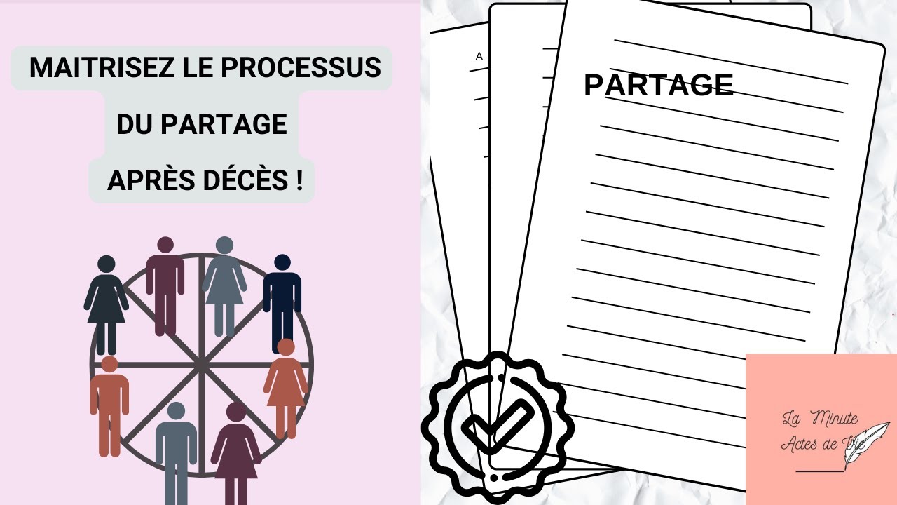MAITRISEZ le PROCESSUS du PARTAGE après décès !