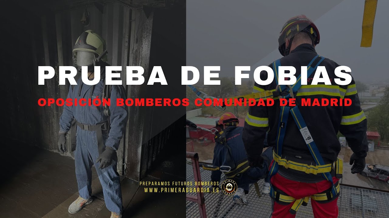 Prueba de fobias. Oposición Bomberos Comunidad de Madrid.