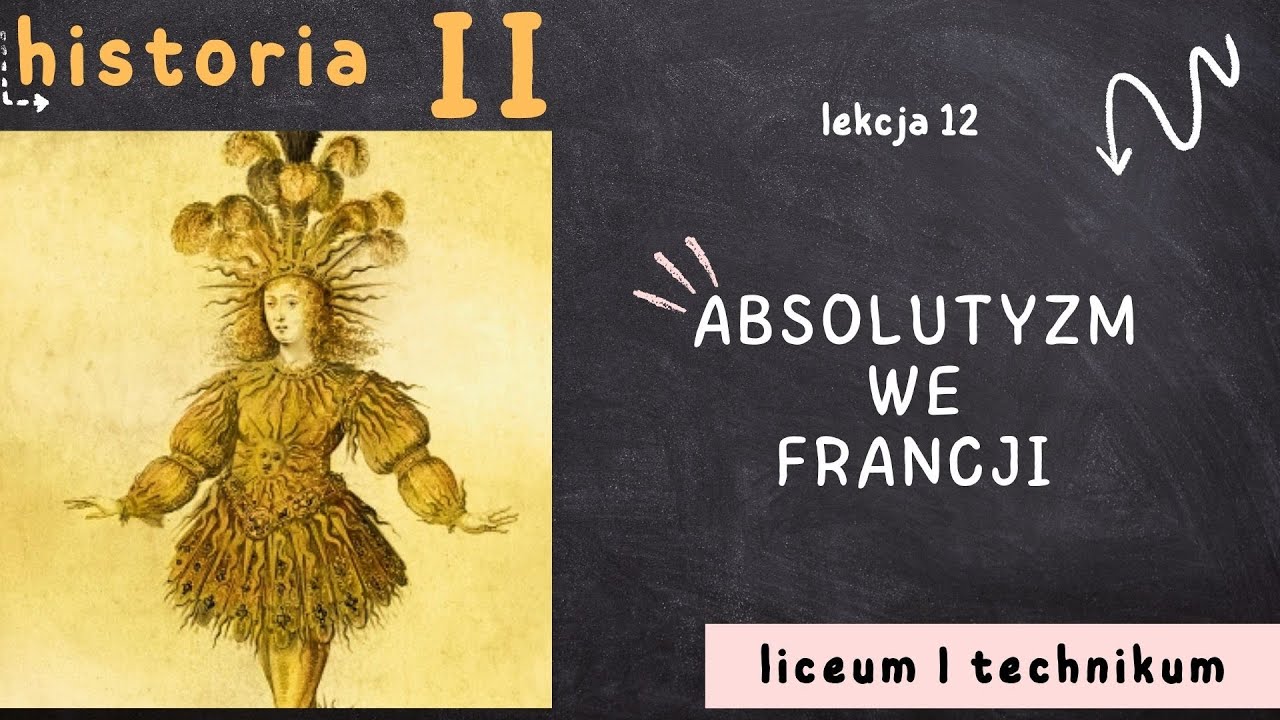 Historia 2 LO [Lekcja 12: Absolutyzm we Francji]