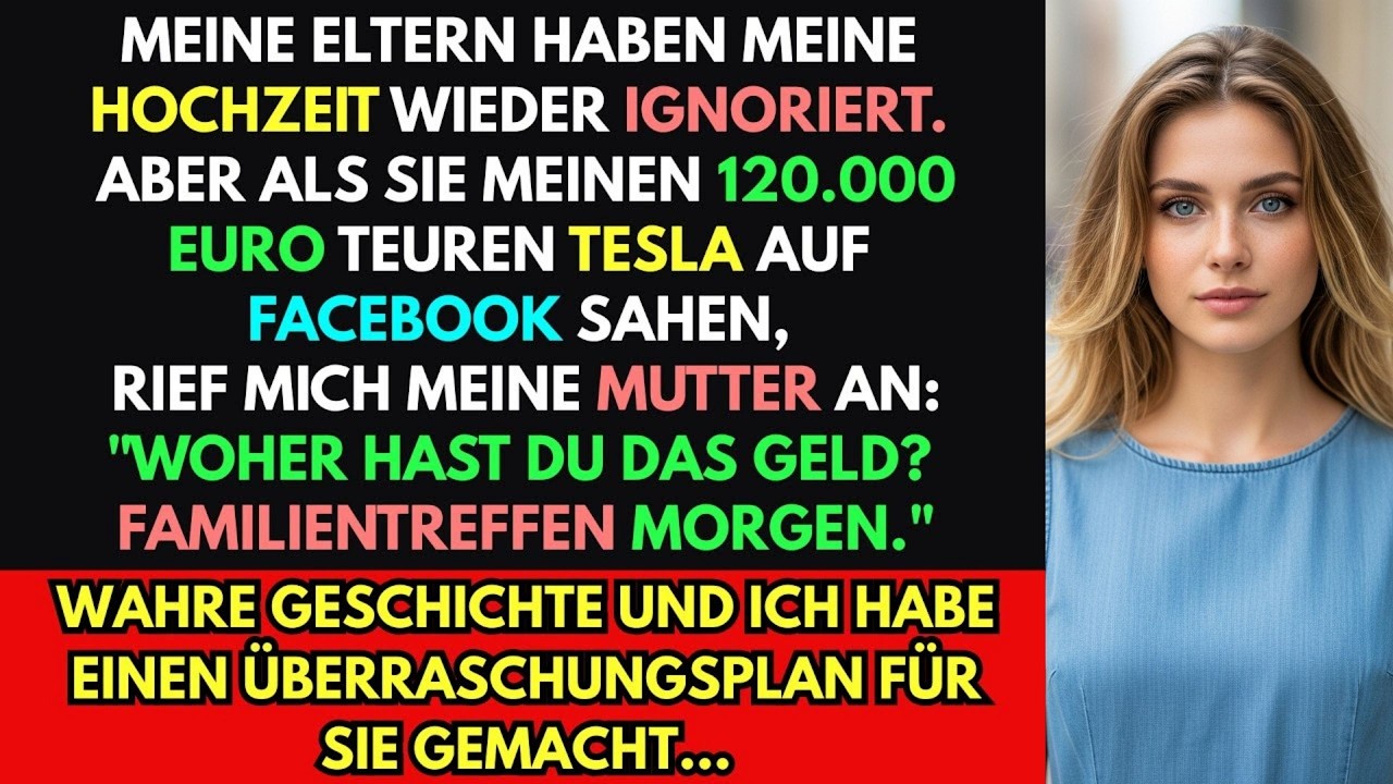 Meine Eltern ignorierten meine Hochzeit, aber als sie meinen 120.000€-Tesla sahen,rief meine Mutter…