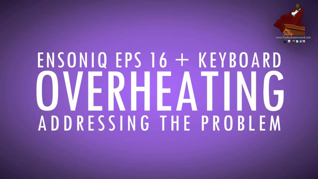The Ensoniq EPS 16+ Overheating | Addressing the Issue
