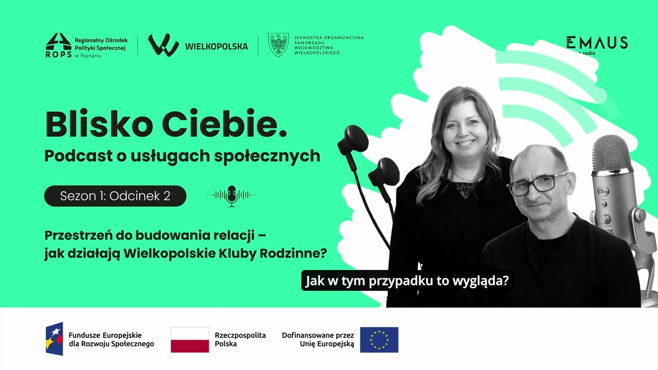 Blisko Ciebie. Wielkopolskie Kluby Rodzinne - przestrzeń do budowania relacji