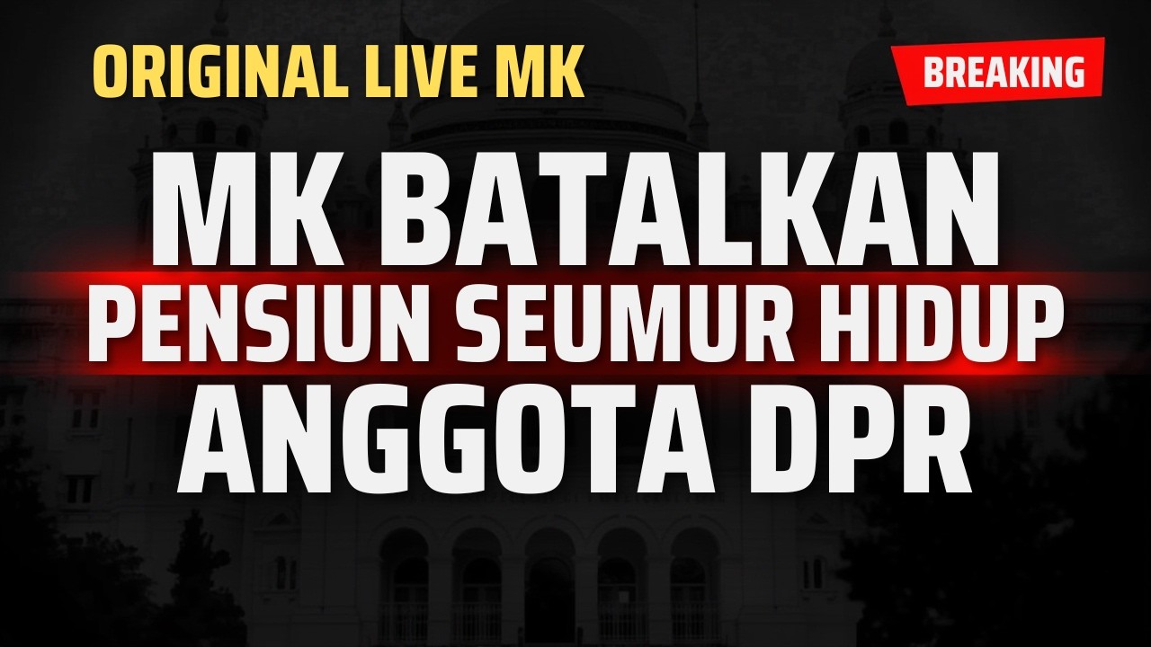 MK 32 | (Reupload) Pensiun Seumur Hidup Anggota DPR DIBATALKAN MK ! 191 PUU XXIII 2025 | 16 Mar 2026