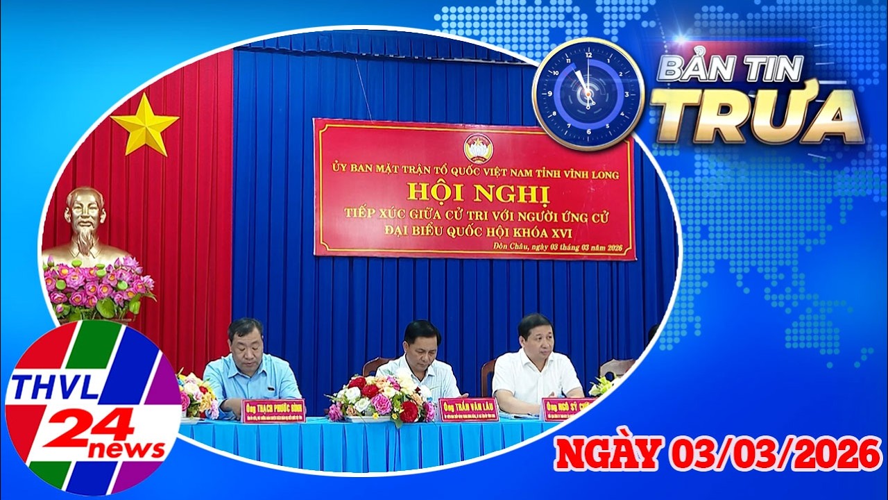 Bản Tin Trưa (11h00 - 03/3/2026)