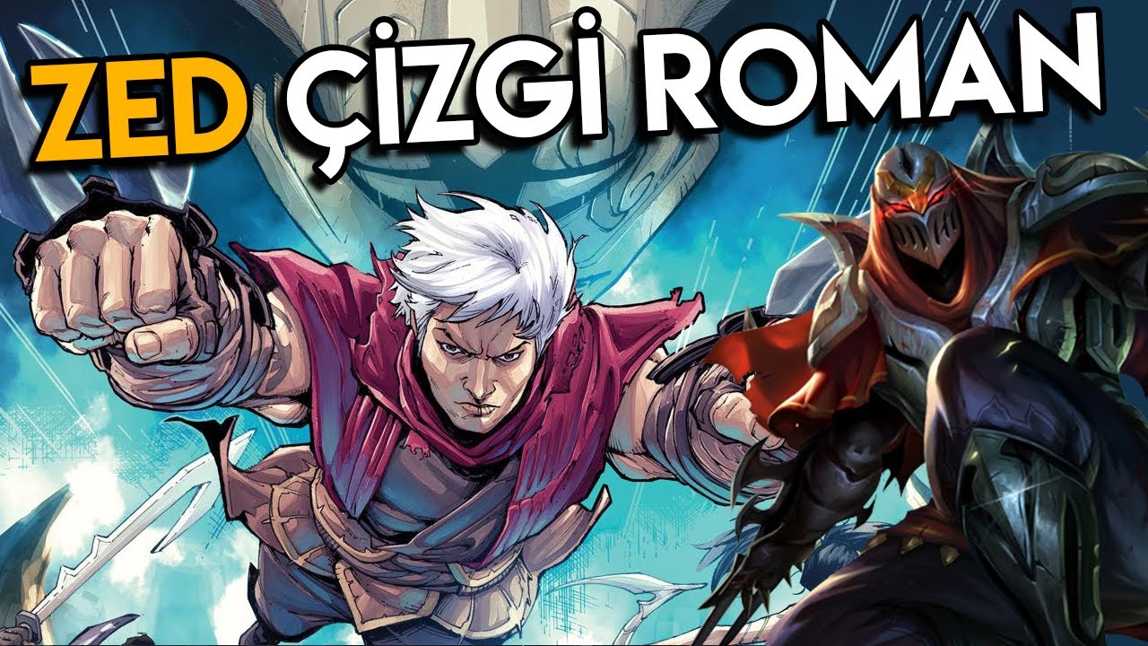 ZED &Ccedil;İZGİ ROMANI &Ccedil;OK G&Uuml;ZEL | Analiz & Yeni LoL Kitabı