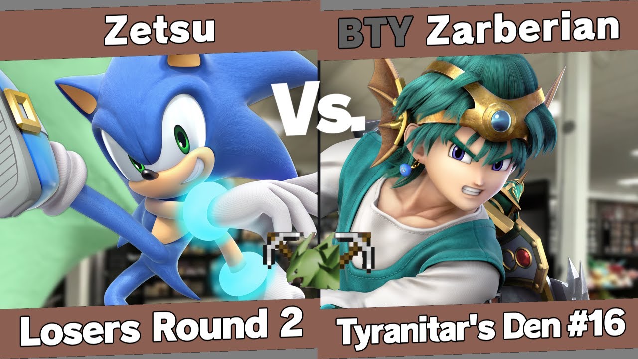 Tyranitar's Den 16 - Zetsu (Sonic) vs Zarberian (Hero) - Losers Round 2