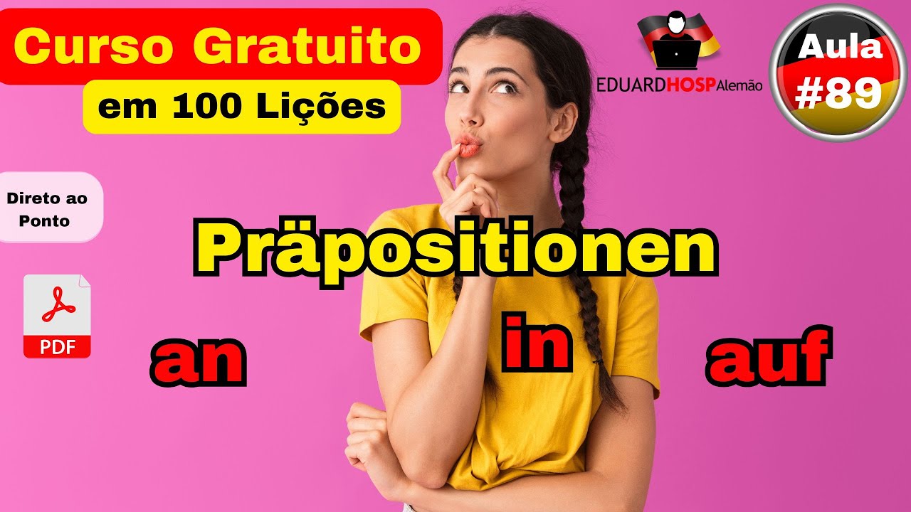 Curso Gratuito em 100 Lições | #89 - Präpositionen IN - AN - AUF | Aula Nova