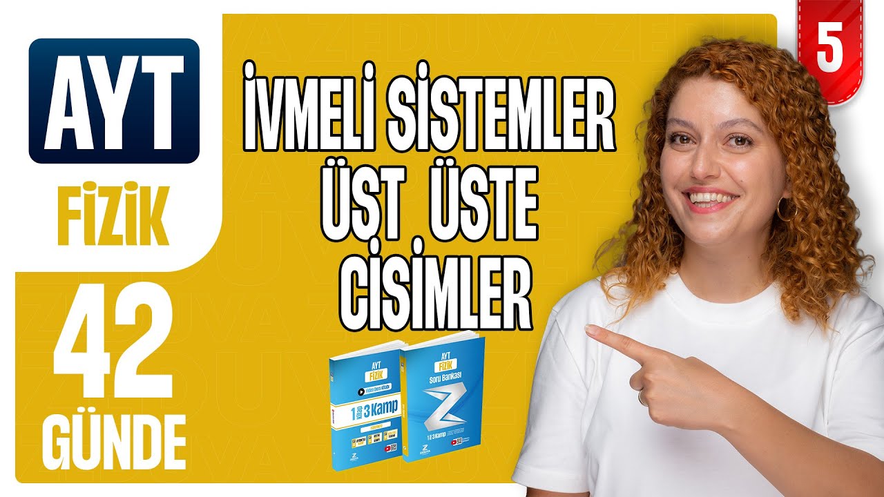 İvmeli Sistemler ve Üst Üste Cisimler -Hareket ve Kuvvet | 42 günde AYT Fizik 5.gün