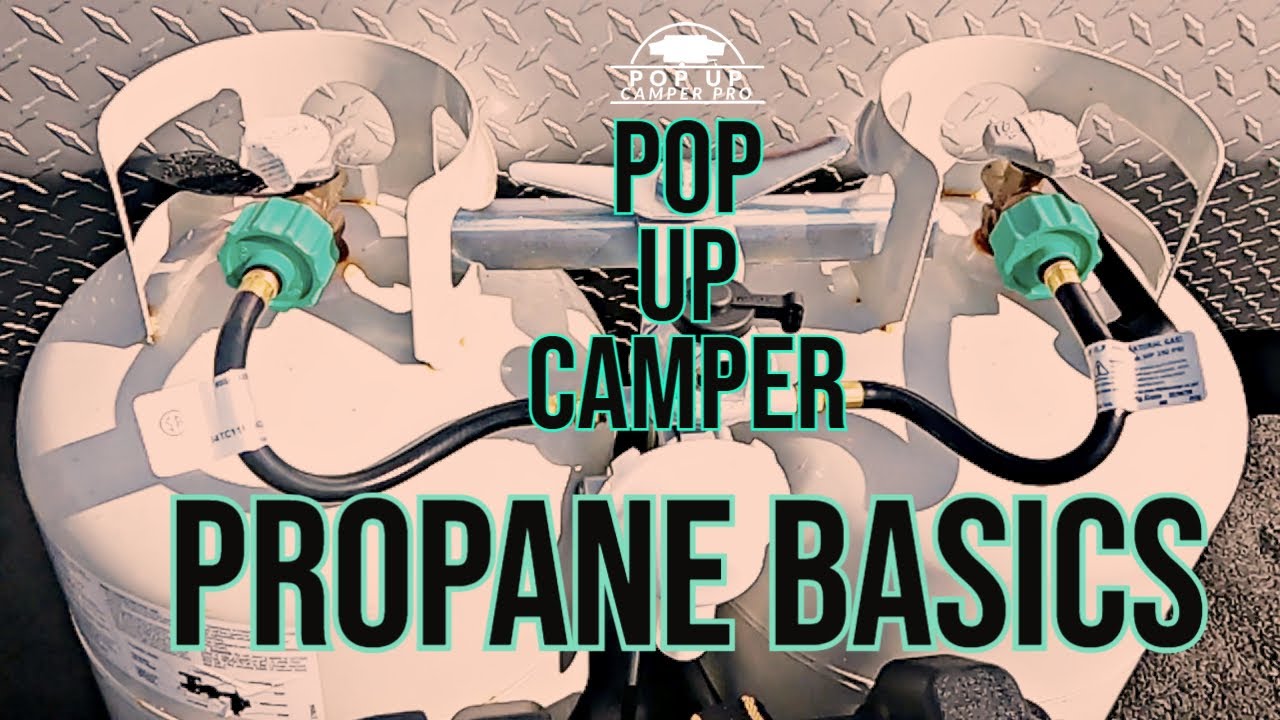 Основы использования пропана в кемпинге Pop Up Camper