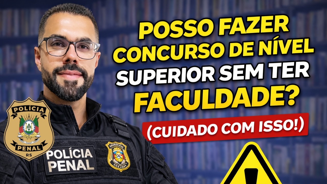 Posso fazer concurso de nível superior sem ter faculdade? (Cuidado com isso!)