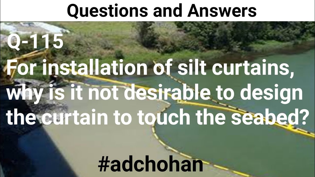 For installation of silt curtains, Q&A, Interview Question, Important Questions and Answers,