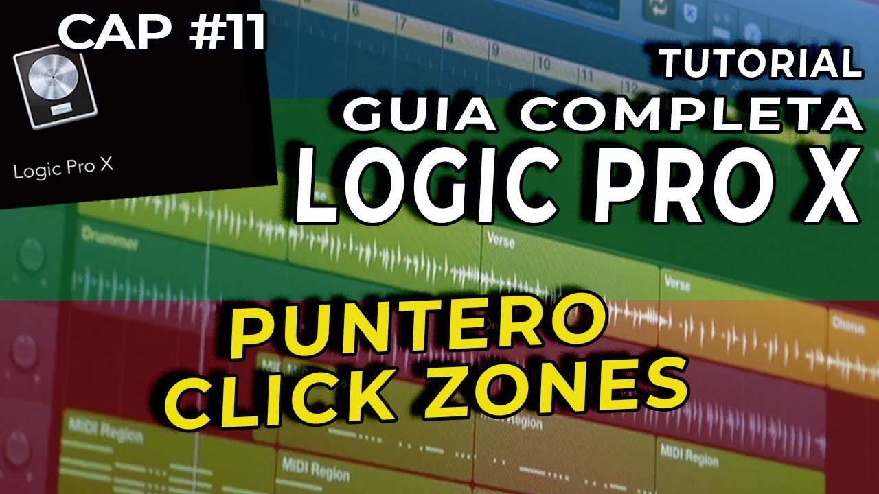 COMO USAR LOGIC PRO X DESDE CERO CAPITULO 11 GUIA COMPLETA - PUNTERO Y CLICK ZONES