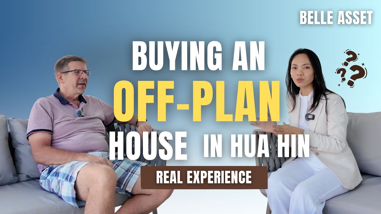 Buying an Off-Plan Home in Hua Hin A Foreigner’s Real Experience
