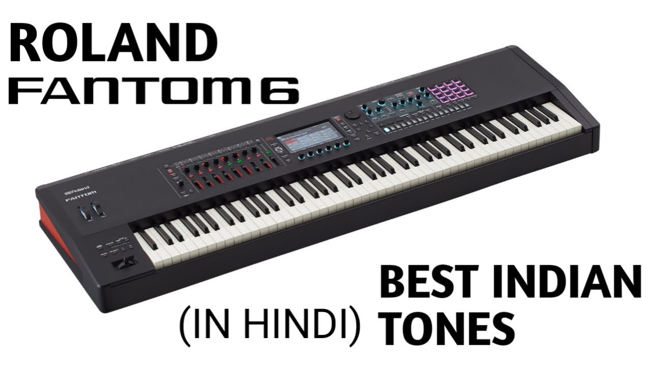 Roland Fantom 6 Best Indian Tones! Part 1 Fantom की बेस्ट इंडियन टोन्स !( In Hindi)