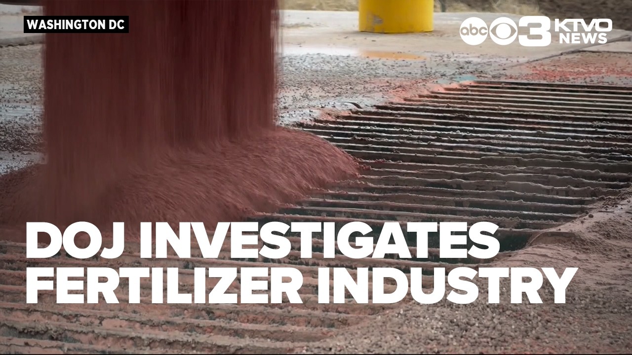 Justice Department investigates fertilizer industry over possible price collusion